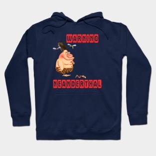 Warning neanderthal Hoodie